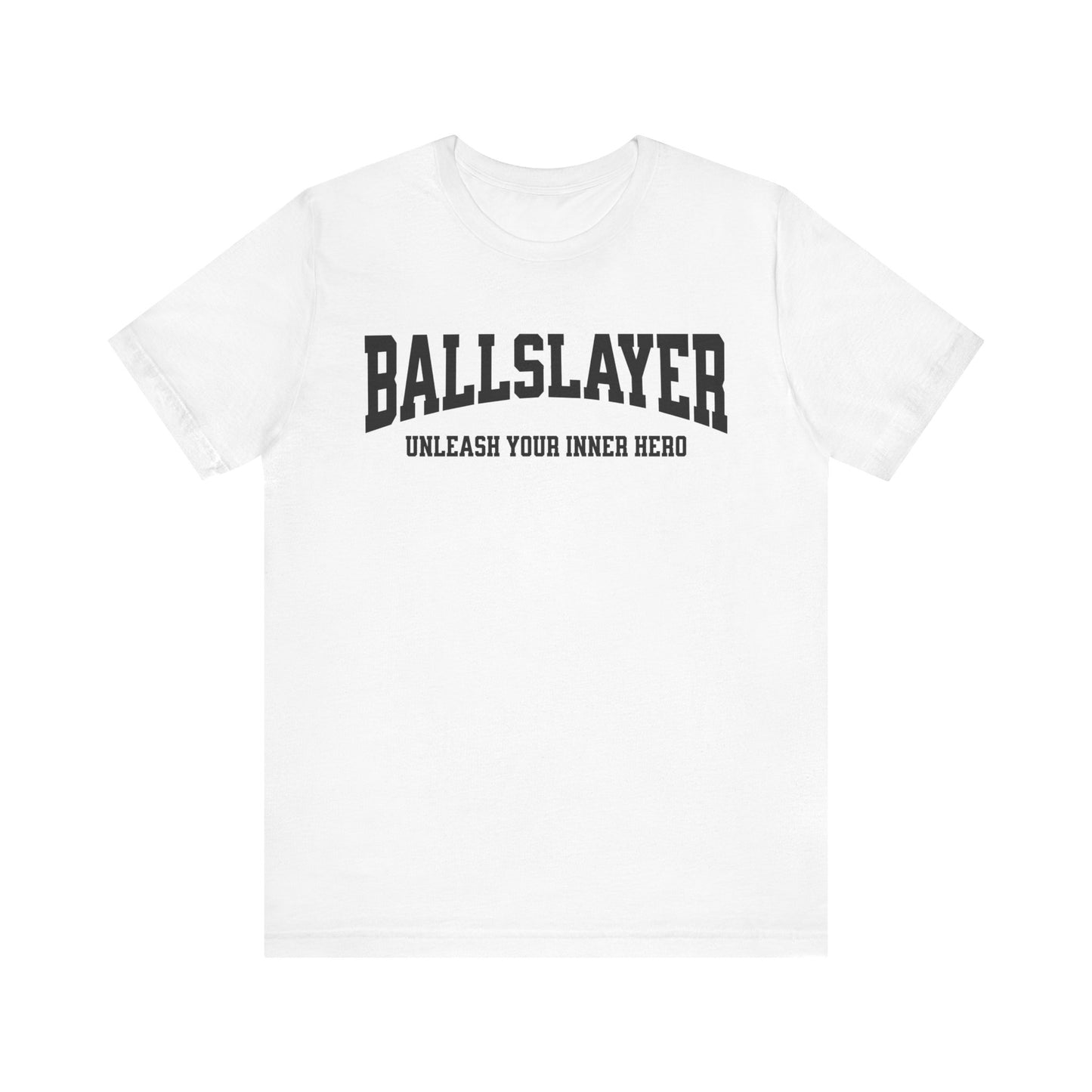 BallSlayer Hero Unisex T-Shirt