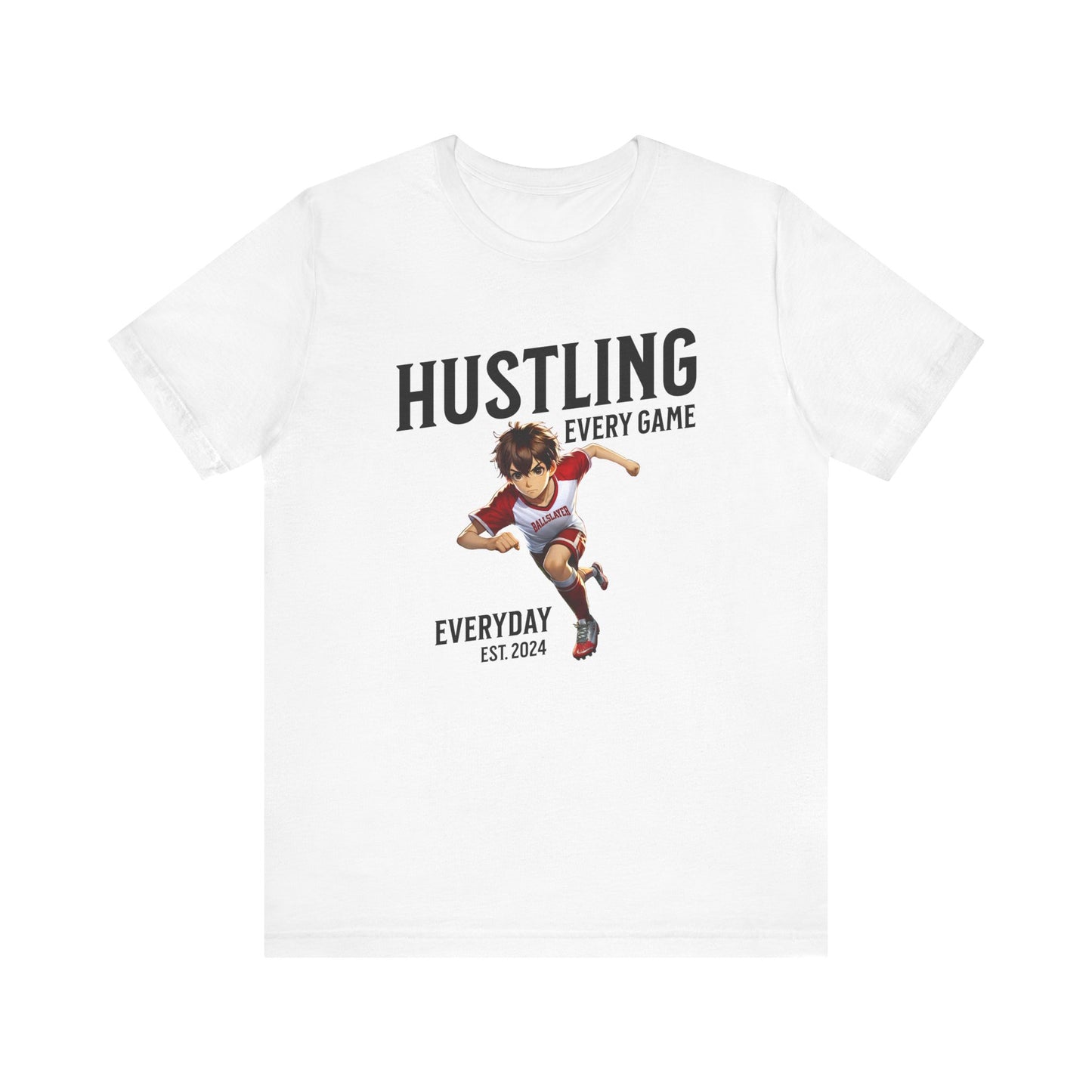 BallSlayer Hustling Everyday Unisex T-Shirt